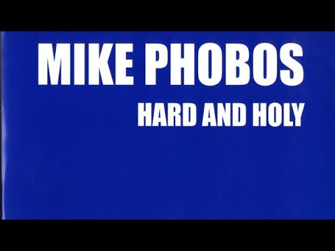 Mike Phobos - Hard And Holy - 2005