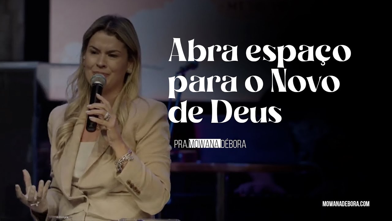 ABRA ESPAÇO PARA O NOVO DE DEUS