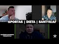 Sportas, dieta, santykiai | Paulius Ratkevičius, Lukas Smagurauskas, Dainius Barzinskas