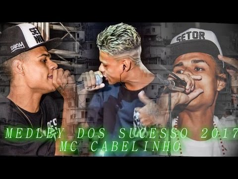 MC CABELINHO - MEDLEY DOS SUCESSO ♪ 2017 [ EXCLUSIVA ]