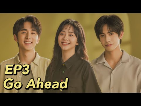 [ENG SUB] Go Ahead EP3 | Starring: Tan Songyun, Song Weilong, Zhang Xincheng| Romantic Comedy Drama