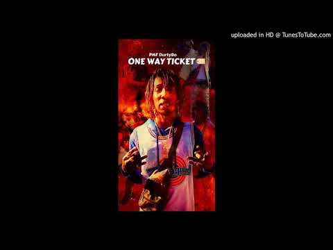 PMF DurtyBo - One Way Ticket (prod. by Poweredup Production)