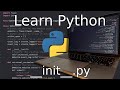 Intermediate Python Tutorial: How to Use the __init__.py File