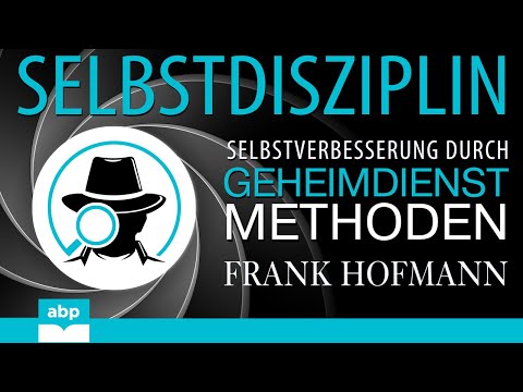 , title : 'Selbstdisziplin. Selbstverbesserung durch Geheimdienstmethoden. Frank Hofmann. Hörbuch komplett'