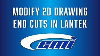 Modify 2D Drawing End Cuts in Lantek