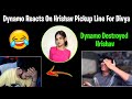 Dynamo Reaction On Hrishav Pickup Line For Divya 😂| Hydra official