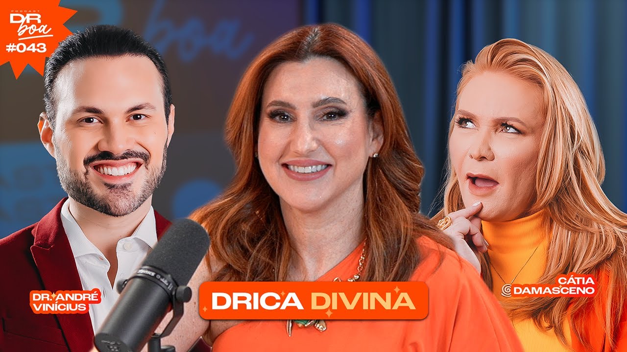 Dicas Que Ninguém Te Conta Sobre Autocuidado e Beleza 40+ | Drica Divina | DR Boa Podcast #043
