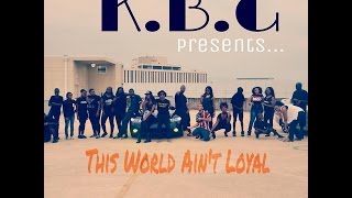 K.B.G - THIS WORLD AINT LOYAL MUSIC VIDEO