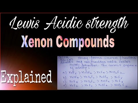 Xenon Compounds Lewis Acidic Strength | Csir net gate chemistry