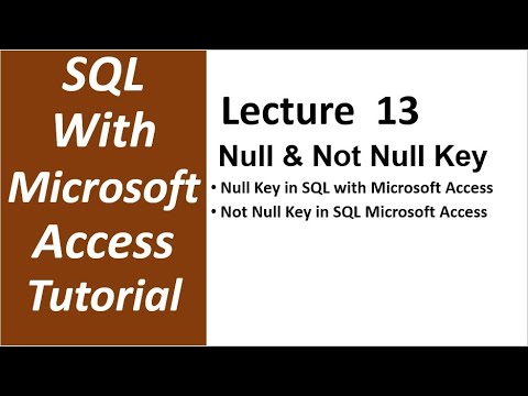 SQL with Microsoft Access 2016 | NULL and NOT NULL Keys in SQL Microsoft Access 13