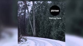 Jake Isaac - Waiting Here [Official]