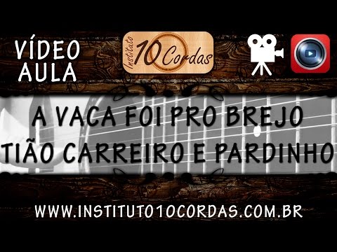 VIDEOAULA: A Vaca Já Foi Pro Brejo - Tião Carreiro e Pardinho