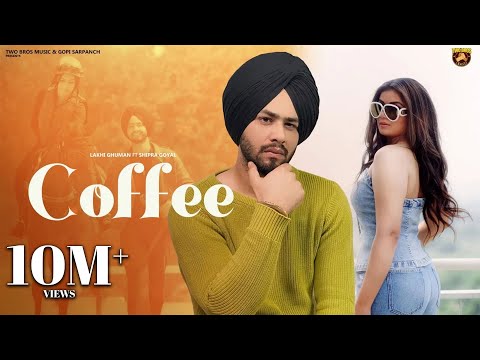 Coffee (Official Video) Lakhi Ghuman ft. Shipra Goyal | Latest Punjabi Songs 2024 | @TwoBrosMusicc
