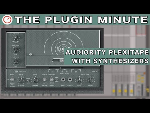 Audiority PlexiTape With Synthesizers & More | The Plugin Minute | SYNTH ANATOMY
