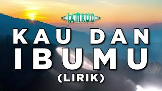 Download lagu Jamrud - Kau Dan Ibumu (Lirik) mp3