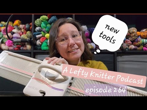 A Lefty Knitter Podcast - Episode 264