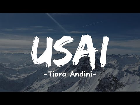 Usai - Tiara Andini (Vidio Lirik)