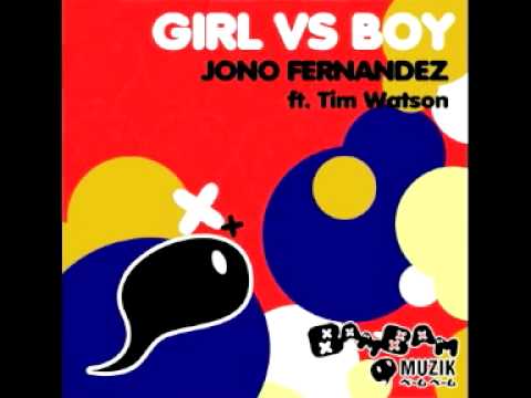 'Girl Vs Boy' Jono Fernandez Feat. Tim Watson