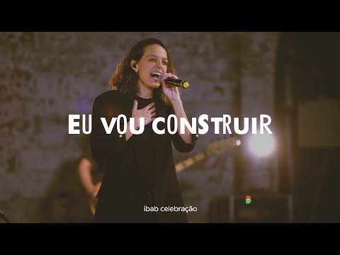 Eu Vou Construir | ibab celebração | min. Sarah Renata