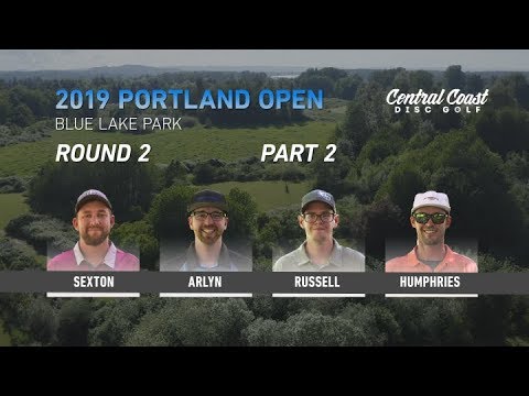 2019 Portland Open - Round 2 Part 2 - Sexton, Arlyn, Russell, Humphries