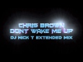 Chris Brown - Dont Wake Me Up (Benny Benassi ...