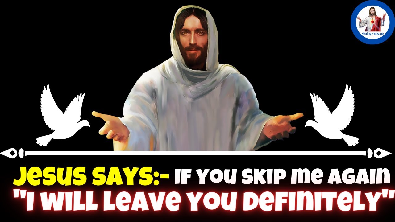 God is Serious 😡 If You Skip God Again, He Will Leave You | God's Message Today | Lord Helps