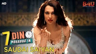 Saudai Saiyan  Official Video Song  7 Din Mohabbat