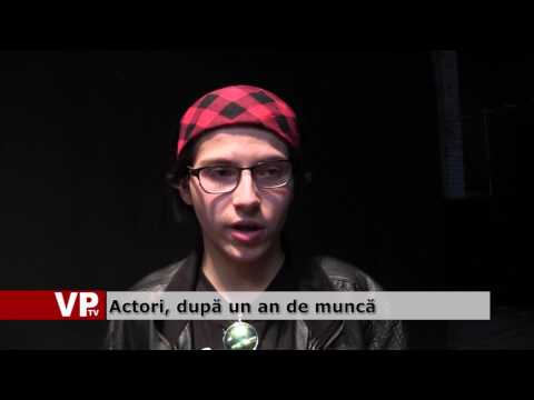 Actori, după un an de muncă