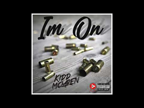 Kidd McLaren ~ I'm On