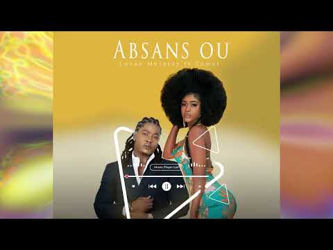 Absans ou _ Lovah Metelus ft Zomo