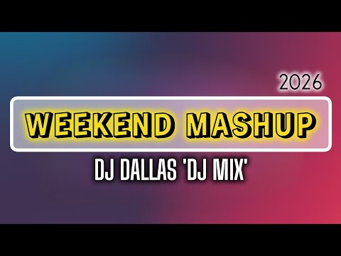 DJ Dallas - Weekend MashUp (DJ Mix). 2026