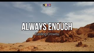 Always Enough - Casting Crowns (Lyric Video)