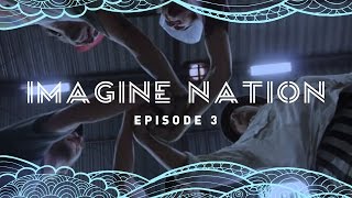 Imagine Nation - Episode 3