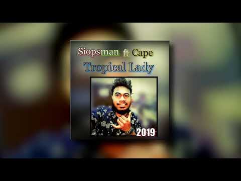 Siopsman & Capehenslow - Tropical Island Lady (PNG Music 2019) (Pacific Music 2019) (Reggae 2019)