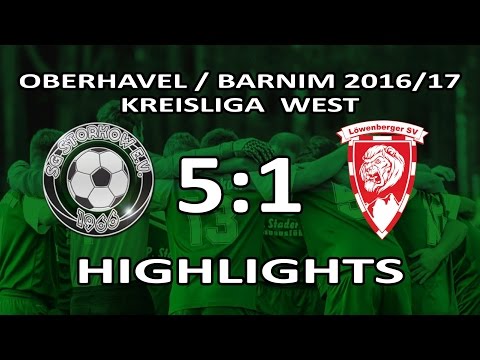 SG STORKOW - LÖWENBERGER SV 5:1 - Highlights [Kreisliga West 2016/17 - 17.Spieltag]