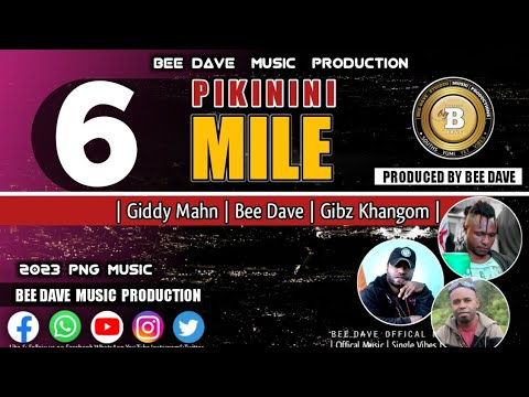 Pikinini 6mile 2023 ~ Bee Dave ft. Gibz Khangom & Giddy Mahn ~ 2023 PNG Fresh Music - 2023 latest