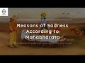 The Reasons of Sadness According to Mahabharata