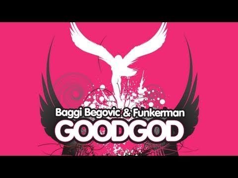 Baggi Begovic & Funkerman - Good God (Original Mix)