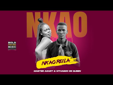 Nkao Reila - Master Azart & Nthabzo De Queen (Original)