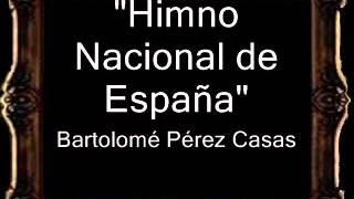 Himno Nacional de España - Bartolomé Pérez Casas [AM]