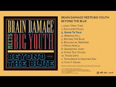 Brain Damage meets Big Youth - Good To Talk