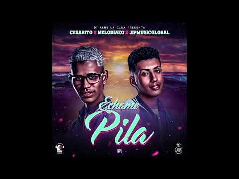 Échame pila cesarito pues & melodiako ❌@JipMusicGlobal
