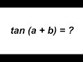 Comment trouver la formule de tan(a + b)