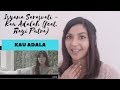 Isyana Sarasvati - Kau Adalah (feat. Rayi Putra)- Reaction Video!