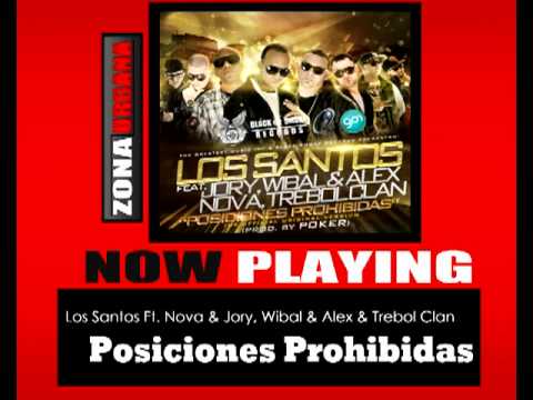 Los Santos Ft. Nova & Jory, Wibal & Alex & Trebol Clan - Posiciones Prohibidas