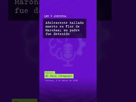 Adolescente hallado muerto en Flor de Maroñas; su padre fue detenido