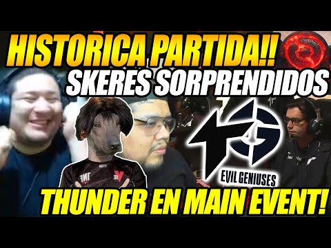 🔥HISTORICA PARTIDA!! SKERES SORPRENDIDO POR TREMENDO DEBUT DE THUNDER CONTRA EG, MAIN EVENT TI11🔥