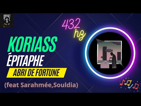 Koriass - Épitaphe feat Sarahmée,Souldia 432hz