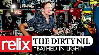 &quot;Bathed In Light&quot; | The Dirty Nil | The Relix Session