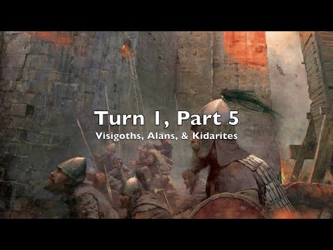 Playthrough: Turn 1, Part 5: Visigoths, Alans, & Kidarites